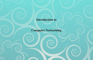Introduction to Computer Networking Introduction to Computer Networking