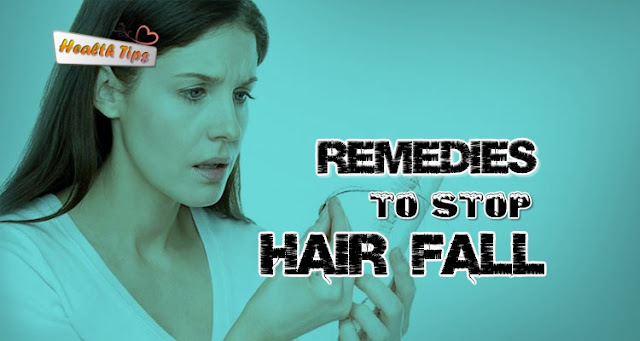 Best Natural Remedies to stop hair fall Best Natural Remedies to stop hair fall