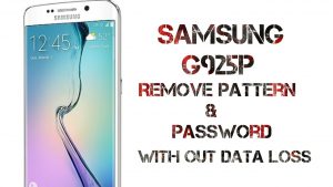 Samsung G925P Remove Pattern And Password | File Flash Samsung G925P Remove Pattern And Pin Password Without Data Loss