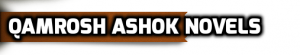 Urdu Novels List | Famous Urdu Novels Qamrosh-Ashok-Novels