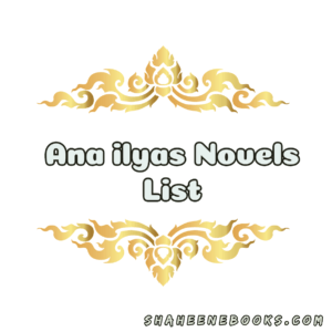 Ana Ilyas Novel List ana-ilyas-novel