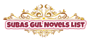 Subas Gul Novels List- Urdu Novels Subas Gul Novels List
