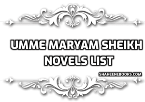 Umme Maryam sheikh Novels list umme-maryam-sheikh-novels-list-min