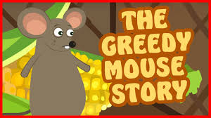 Short Moral Stories for Kids The Greedy Mouse