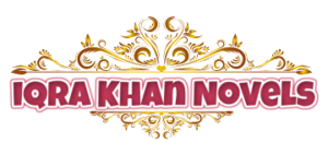 Iqra Khan Novels | Best Novels by Iqra Khan Iqra Khan Novels