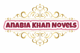 Anabia Khan Novels List | Best Urdu Novels Anabia Khan Novels List | Best Urdu Novels