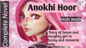 Anokhi Hoor novel download pdf by Mishi malik Anokhi Hoor novel download pdf by Mishi malik